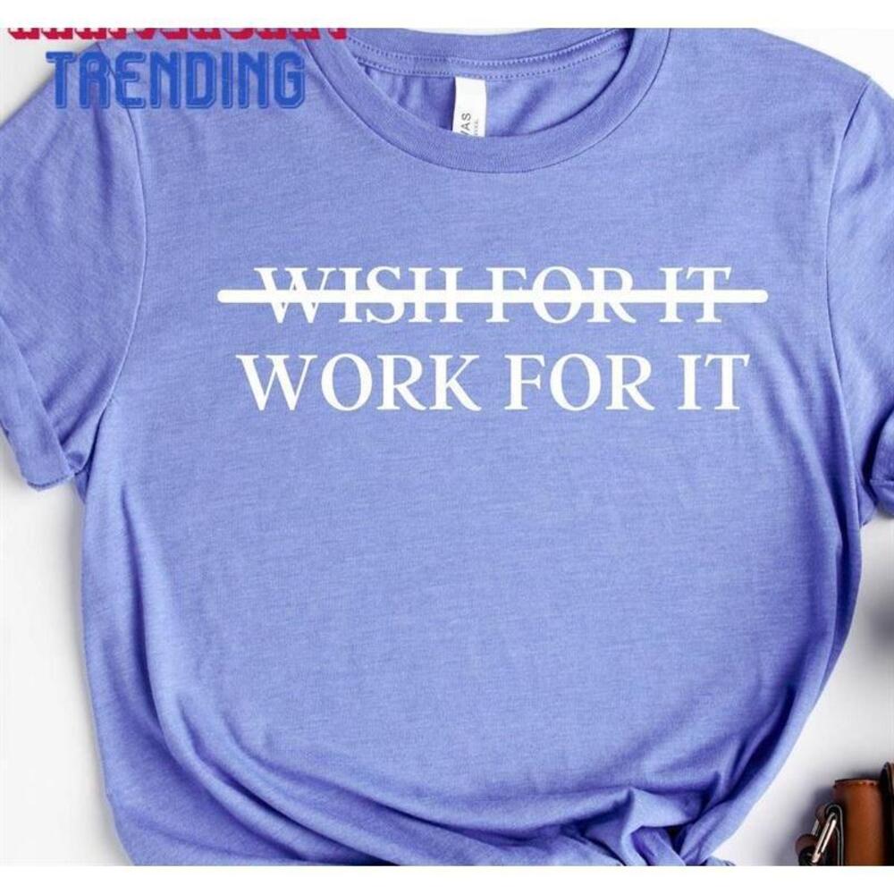 Wish For It Work Shirt Workout Funny Sport Classic